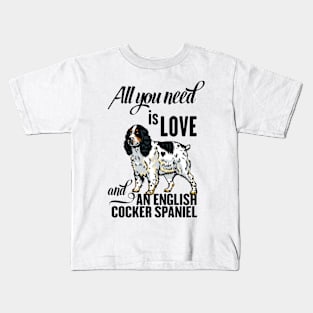 All You Need is Love and an English Cocker Spaniel Kids T-Shirt